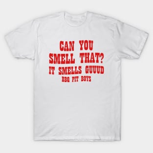 Can You Smell That It Smells Guuud Bbq Pit Boys T-Shirt